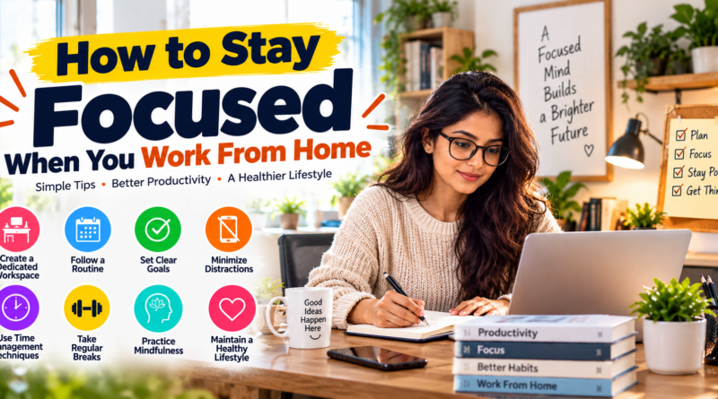 How to Stay Focused at Home